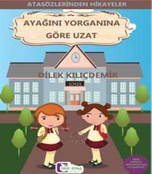 Ayağını Yorganına Göre Uzat / Atasözlerinden Hikayeler