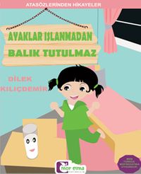 Ayaklar Islanmadan Balık Tutulmaz / Atasözlerinden Hikayeler