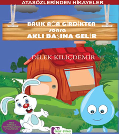 Balık Ağa Girdikten Sonra Aklı Başına Gelir / Atasözlerinden Hikayeler 
