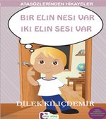 Bir Elin Nesi Var İki Elin Sesi Var / Atasözlerinden Hikayeler 