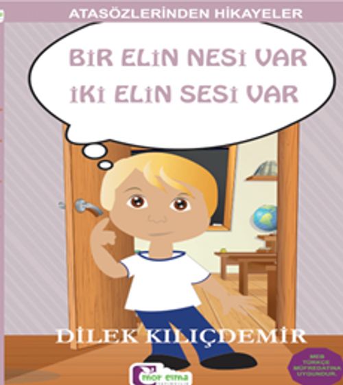 Bir Elin Nesi Var İki Elin Sesi Var / Atasözlerinden Hikayeler 