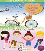 Damlaya Damlaya Göl Olur / Atasözlerinden Hikayeler 
