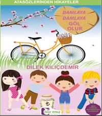 Damlaya Damlaya Göl Olur / Atasözlerinden Hikayeler 