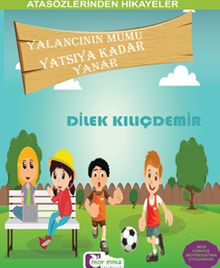 Yalancının Mumu Yatsıya Kadar Yanar / Atasözlerinden Hikayeler