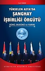 Yükselen Asya'da Şanghay İşbirliği Örgütü & Dünü Bugünü ve Yarını