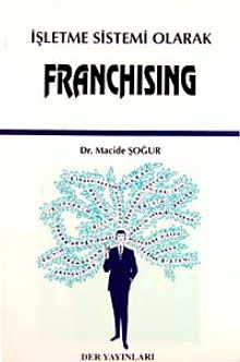 İşletme Sistemi Olarak Franchising