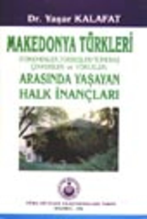 Makedonya Türkleri  (Türkmenler, Torbeşler/Türkbaş Çenkeriler ve Yörükler) Arasında Yaşayan Halk İnançları
