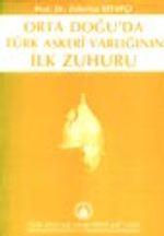 Orta Doğu'da Türk Askeri Varlığının İlk Zuhuru