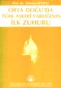 Orta Doğu'da Türk Askeri Varlığının İlk Zuhuru