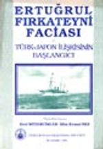 Ertuğrul Fırkateyni Faciası ve Türk-Japon İlişkisinin Başlangıcı