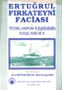 Ertuğrul Fırkateyni Faciası ve Türk-Japon İlişkisinin Başlangıcı