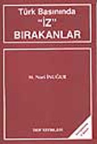 Türk Basınında 'İz' Bırakanlar