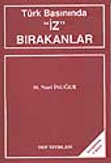 Türk Basınında 'İz' Bırakanlar
