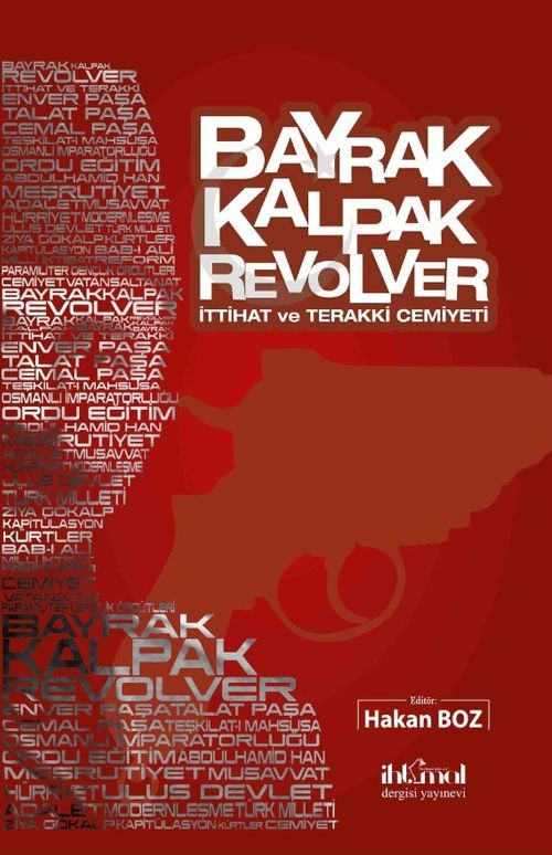 Bayrak Kalpak Revolver & İttihat ve Terakki Cemiyeti