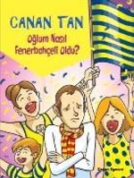 Oğlum Nasıl Fenerbahçeli Oldu?