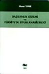 Başkanlık Sistemi ve T&uuml;rkiye'de Uygulanabilirliği