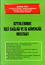 İşçi Sağlığı ve İş Güvenliği Mevzuatı