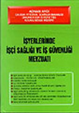 İşçi Sağlığı ve İş Güvenliği Mevzuatı