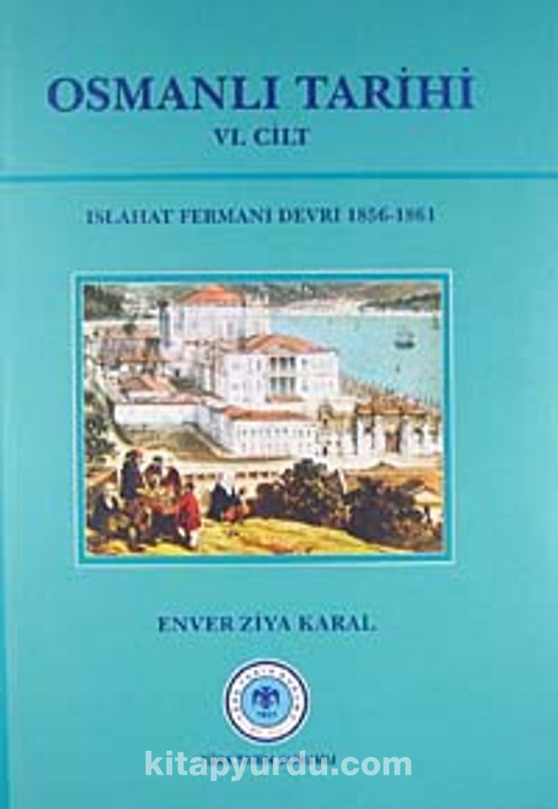 osmanli tarihi vi cilt ord prof enver ziya karal kitapyurdu com
