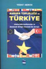 Avrupa Topluluğu ve Türkiye/ Uluslarüstü Andlaşmalar ve Ekonomik Birliğin Ötesinde Bir Avrupa