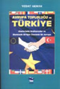 Avrupa Topluluğu ve Türkiye/ Uluslarüstü Andlaşmalar ve Ekonomik Birliğin Ötesinde Bir Avrupa