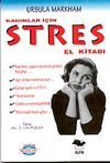 Kadınlar i&ccedil;in Stres El Kitabı