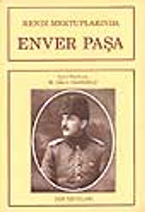 Kendi Mektuplarında Enver Paşa
