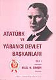 Atatürk ve Yabancı Devlet Başkanları (1. Cilt)