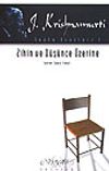 Zihin ve D&uuml;ş&uuml;nce &Uuml;zerine/J. Krishnamurti Toplu Eserleri 1