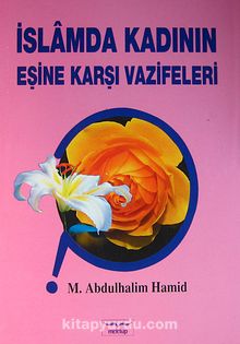İslamda Kadının Eşine Karşı Vazifeleri - M. Abdulhalim Hamid
