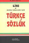 Lise ve Dengi Okullar İ&ccedil;in T&uuml;rk&ccedil;e S&ouml;zl&uuml;k