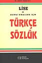 Lise ve Dengi Okullar İçin Türkçe Sözlük