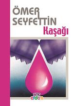 Kaşağı/Ömer Seyfettin Külliyatı