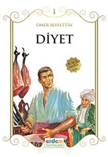 Diyet/Çocuklara Ömer Seyfettin‘den Seçmeler Dizisi