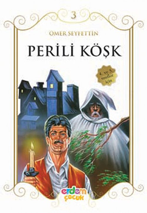 Perili Köşk/Çocuklara Ömer Seyfettin‘den Seçmeler Dizisi