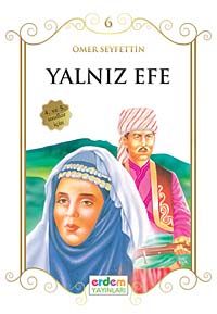 Yalnız Efe/Çocuklara Ömer Seyfettin‘den Seçmeler Dizisi