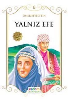 Yalnız Efe/Çocuklara Ömer Seyfettin‘den Seçmeler Dizisi