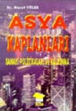 Asya Kaplanları: Sanayi Politikaları ve Kalkınma