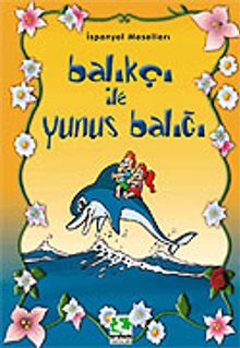 Balıkçı ile Yunus Balığı/Masal Klasikleri Dizisi