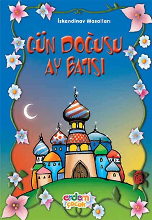 Gün Doğusu Ay Batısı/İskandinav Mas./Masal Klasikleri Dizisi