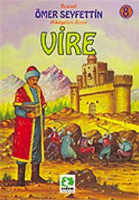 Vire/Ömer Seyfettin/Resimli Çocuk Klasikleri Dizisi