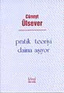 Pratik Teoriyi Daima Aşıyor