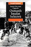 Osmanlı İmalat Sekt&ouml;r&uuml; / Sanayi Devrimi &Ccedil;ağında