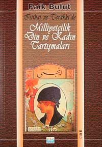 İttihat ve Terakkide Milliyetçilik Din ve Kadın Tartışmaları II