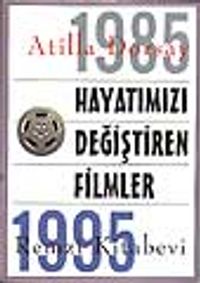 Hayatımızı Değiştiren Filmler 1985-1995