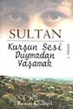 Kurşun Sesi Duymadan Yaşamak