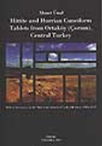 Hititte and Hurrian Cuneiform Tablets from Ortaköy (Çorum), Central Turkey