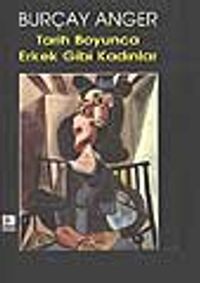 Tarih Boyunca Erkek Gibi Kadınlar