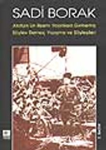 Atatürk'ün Resmi Yayınlara Girmemiş Söylev Demeç Yazışma ve Söyleşileri