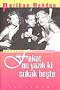 Fakat Ne Yazık Ki Sokak Boştu